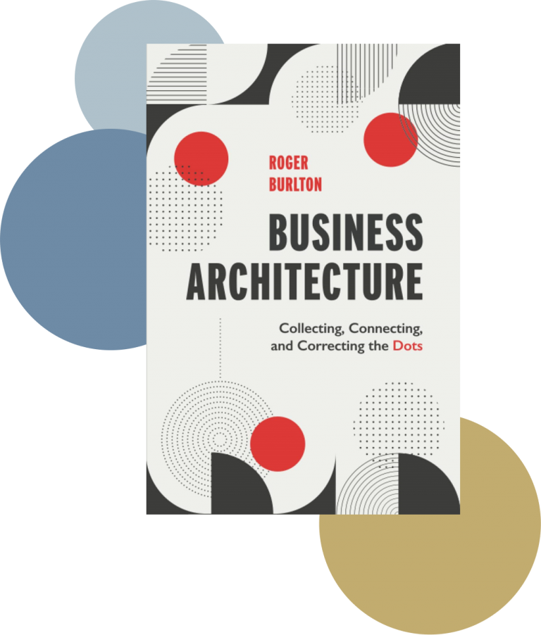 Watch Roger Burlton discuss why we need a more comprehensive approach to business architecture to ensure holistic business results across domains.