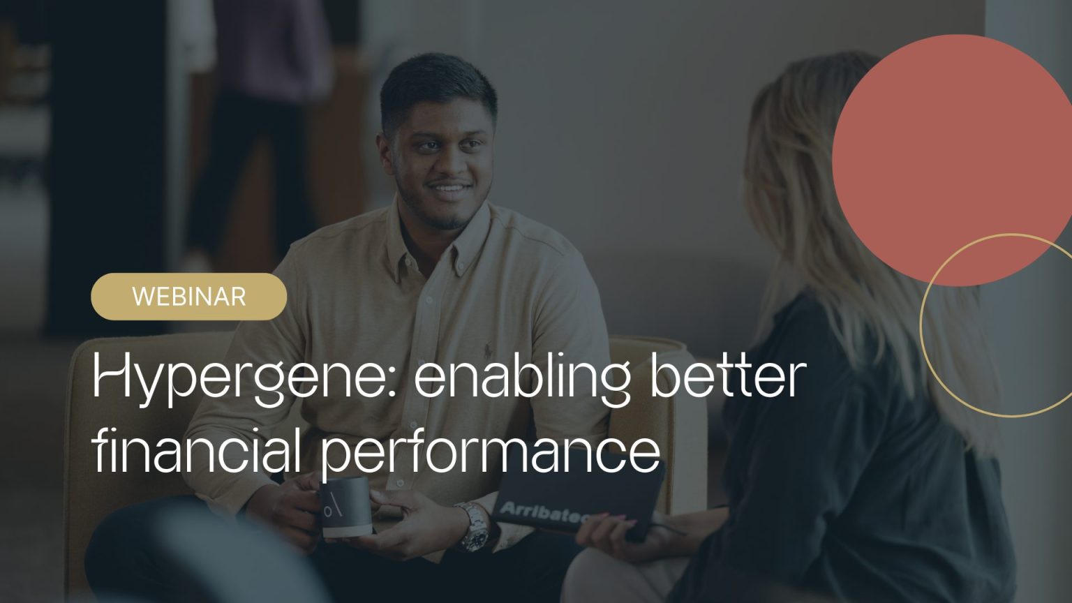 joint webinar arribatec and hypergene - Hypergene enabling better financial performance