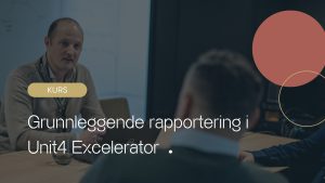 Navigasjon og konsepter 18. juni 2024 2 Unit4 Basic Excelerator Reports October 2023 in Norwegian
