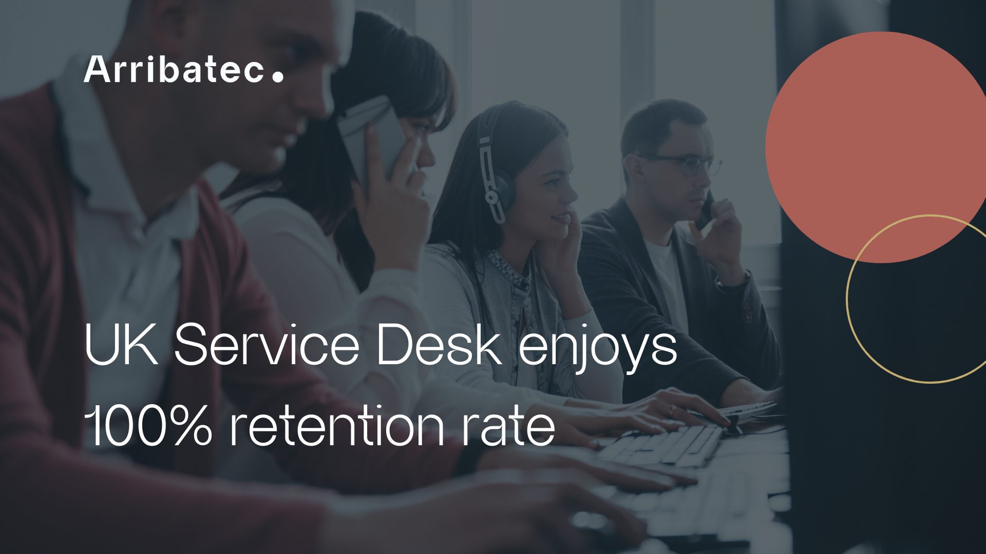 Arribatec s UK Service Desk Sees 100 Customer Retention arribatec-s-uk-service-desk-sees-100-customer-retention