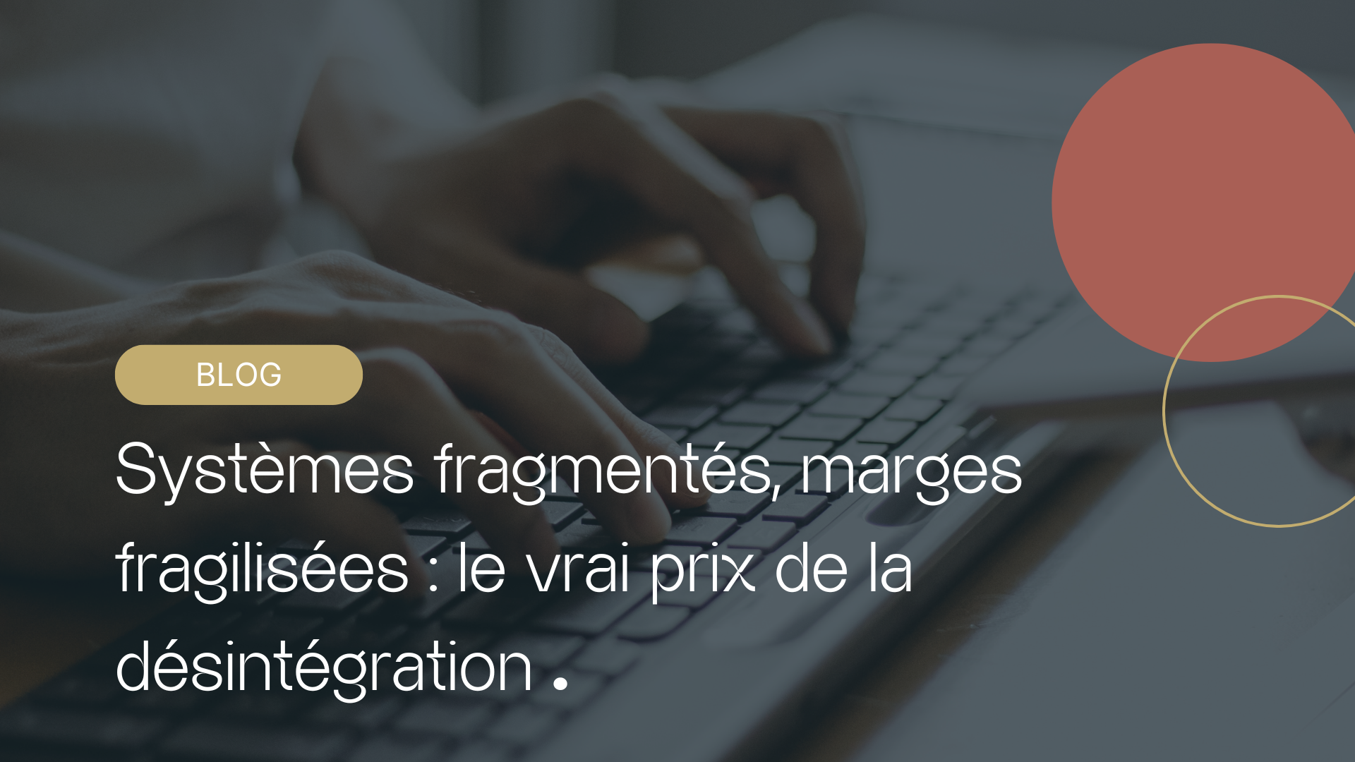 Systèmes fragmentés, marges fragilisées : le vrai prix de la désintégration 1 erp